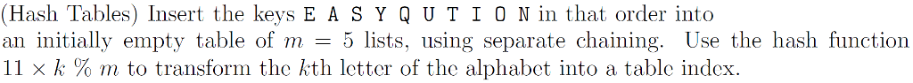 (Hash Tables) Insert the keys E A S Y Q U T
