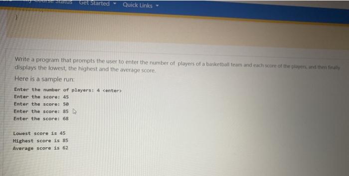 c++ Get Started Quick Links Write a program that prompts the user