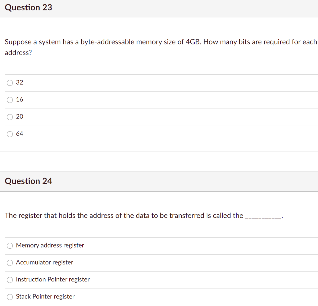  Question 23 Suppose a system has a byte-addressable memory size of