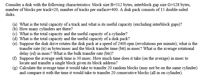  SQL Question Consider a disk with the following characteristics: block size