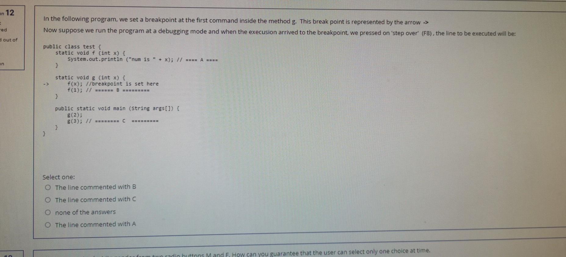 output stream, we use: getInputStream() and getOutputStream() methods of Select one: O