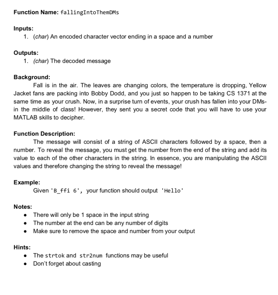  Function Name: fallingIntoThemDMs nputs: 1. (char) An encoded character vector ending