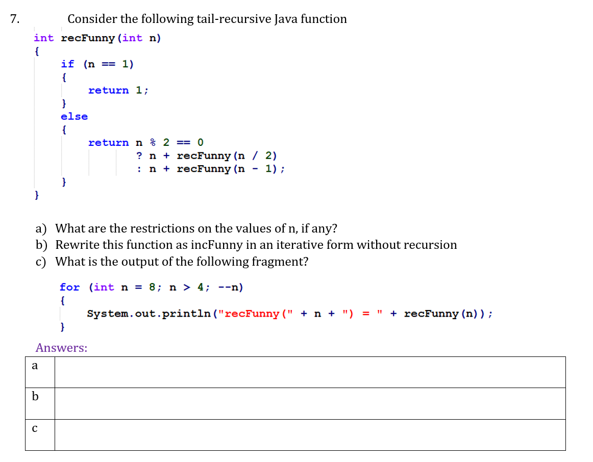  Data Structures with Java 7. Consider the following tail-recursive Java function