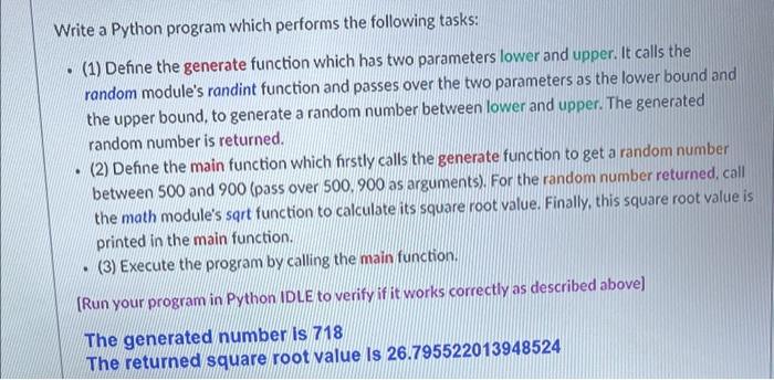 use python Write a Python program which performs the following tasks: -