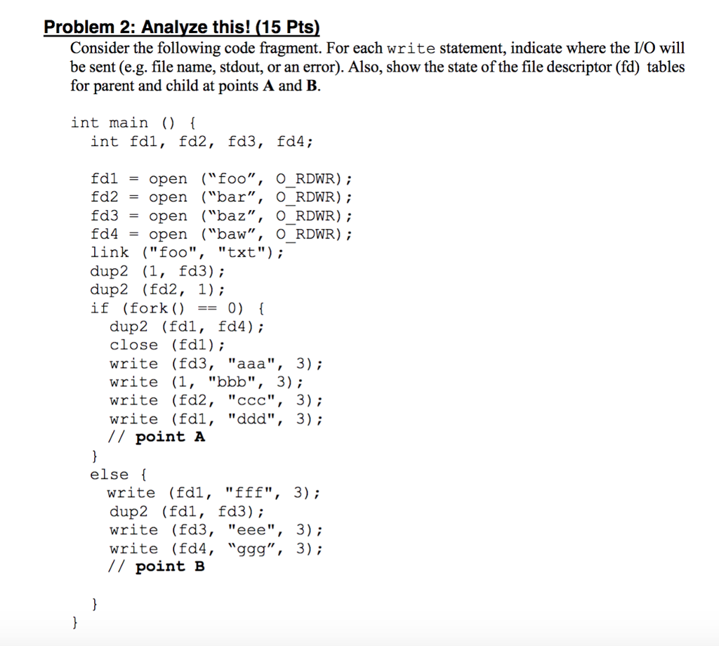  Problem 2: Analyze this! (15 Pts Consider the following code fragment.