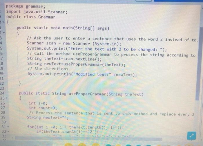 using the method signature String useProperGrammar (String text) Your method should replace