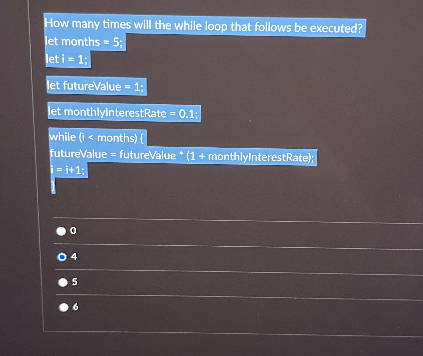  How many times will the while loop that follows be executed?