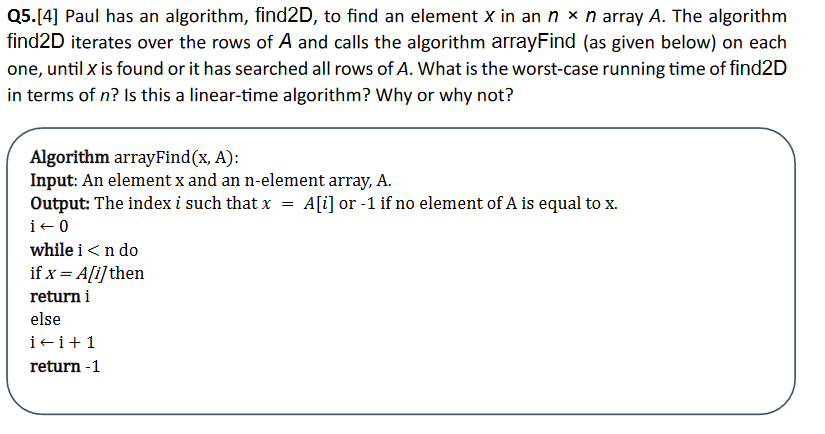  Q5.[4] Paul has an algorithm, find2D, to find an element x