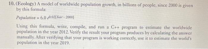write C++ and Python 0. (Ecology) A model of worldwide population growth,