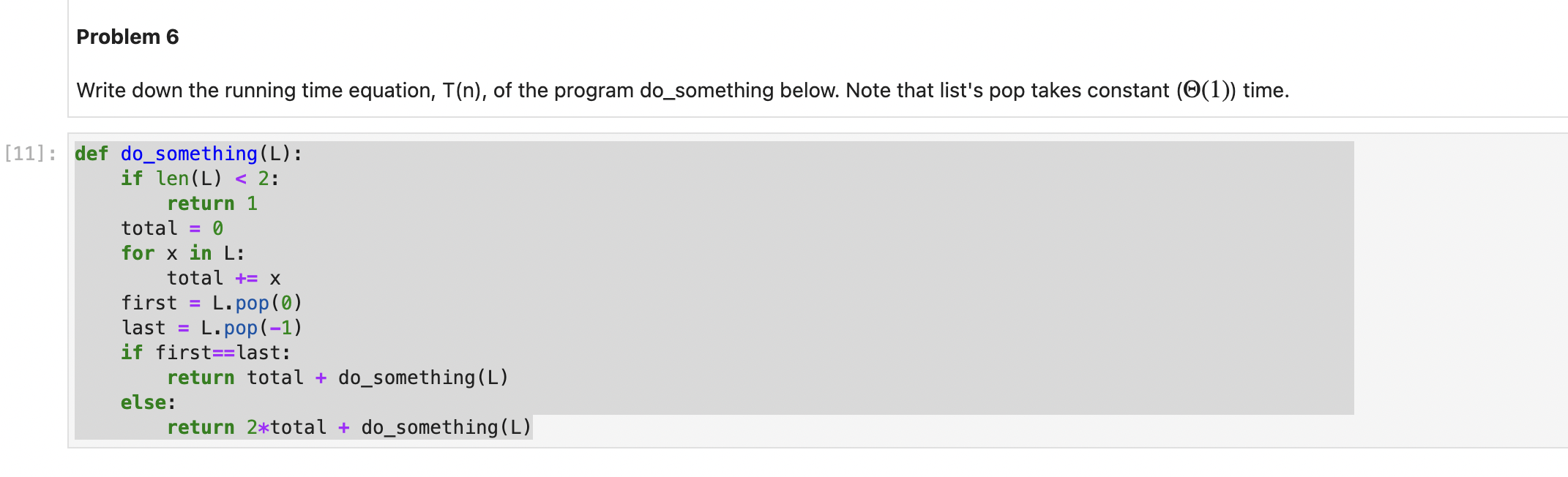 Please write in python. Thank you! Problem 6 Write down the running