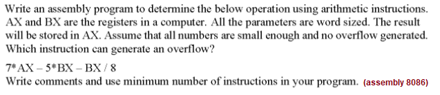  Write an assembly program to determine the below operation using arithmetic