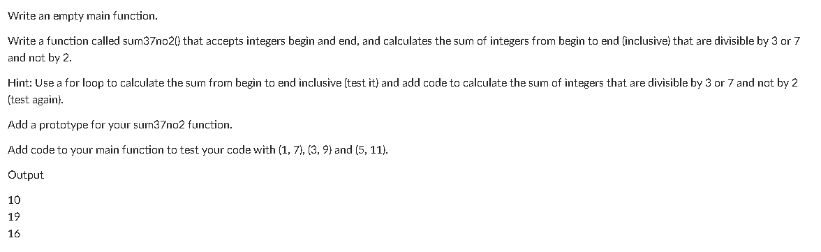  Write an empty main function. Write a function called sum37n021) that