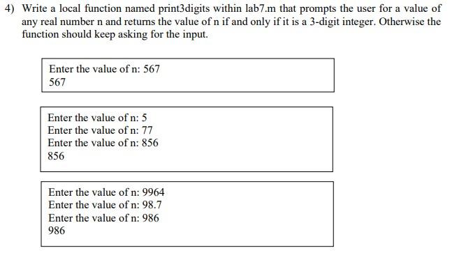  This is in MatLab 4) Write a local function named print3digits