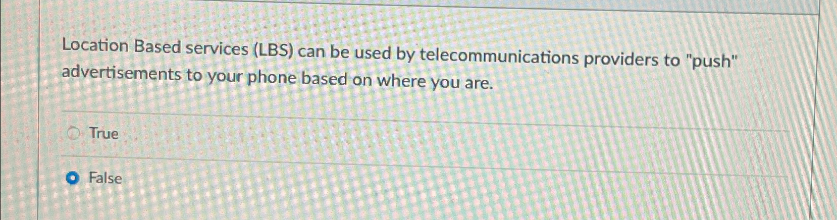  Location Based services (LBS) can be used by telecommunications providers to