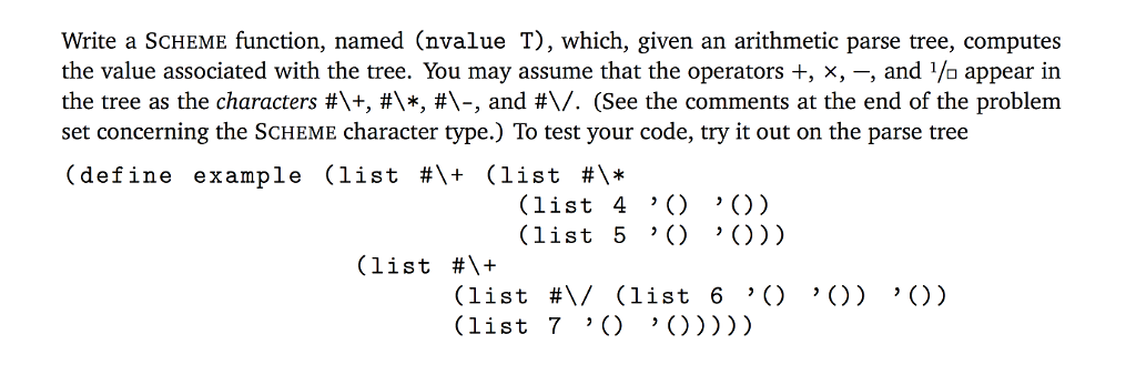 (value left-subtree right-subtree) where value is the value stored at the root