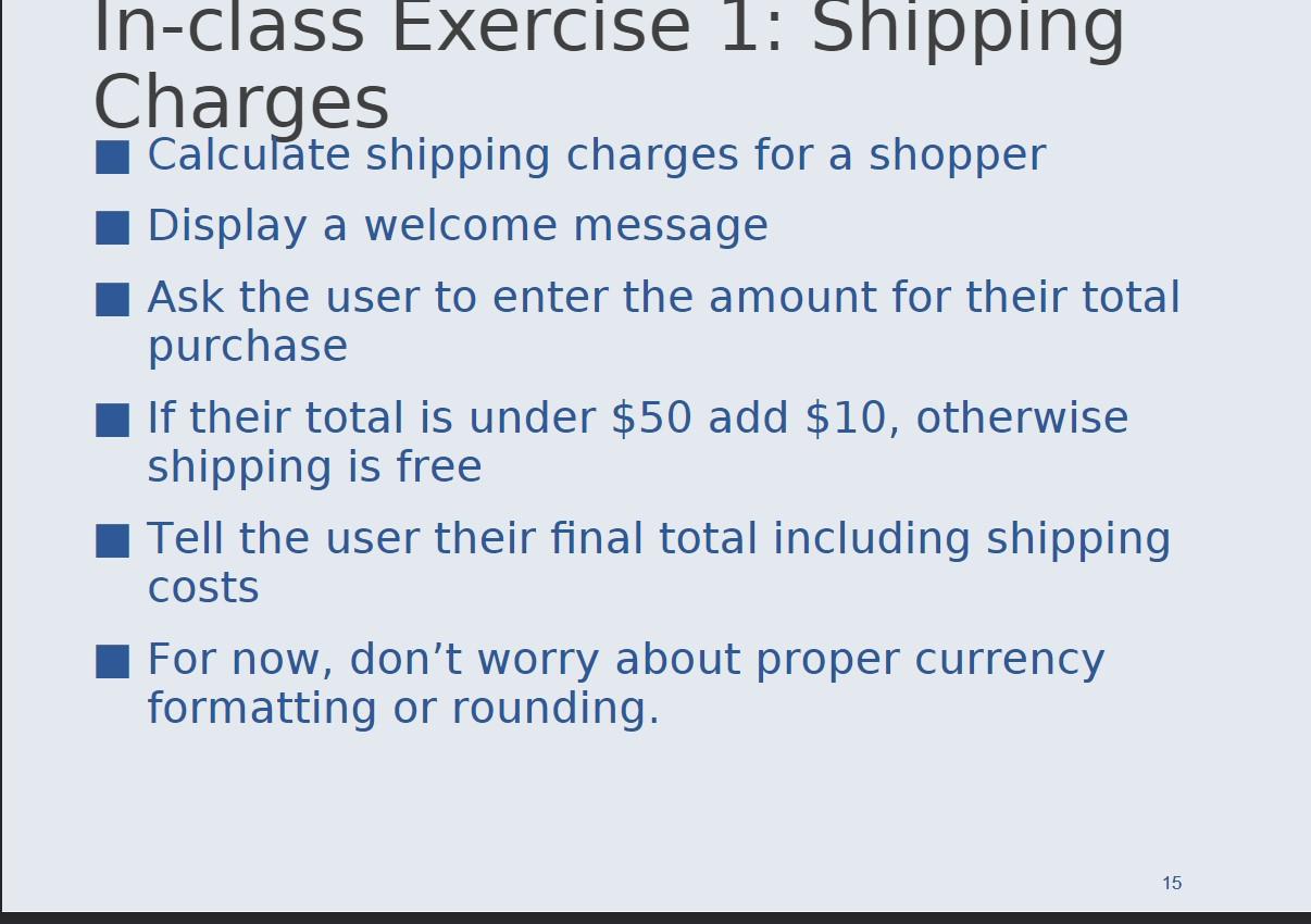 JAVA LANGUAGE In-class Exercise 1: shipping Charges Calculate shipping charges for a