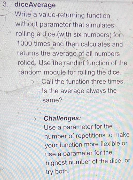  3. diceAverage Write a value-returning function without parameter that simulates rolling