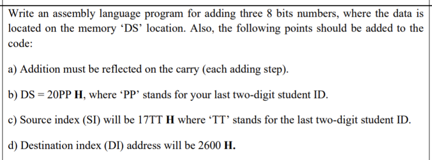  Write an assembly language program for adding three 8 bits numbers,
