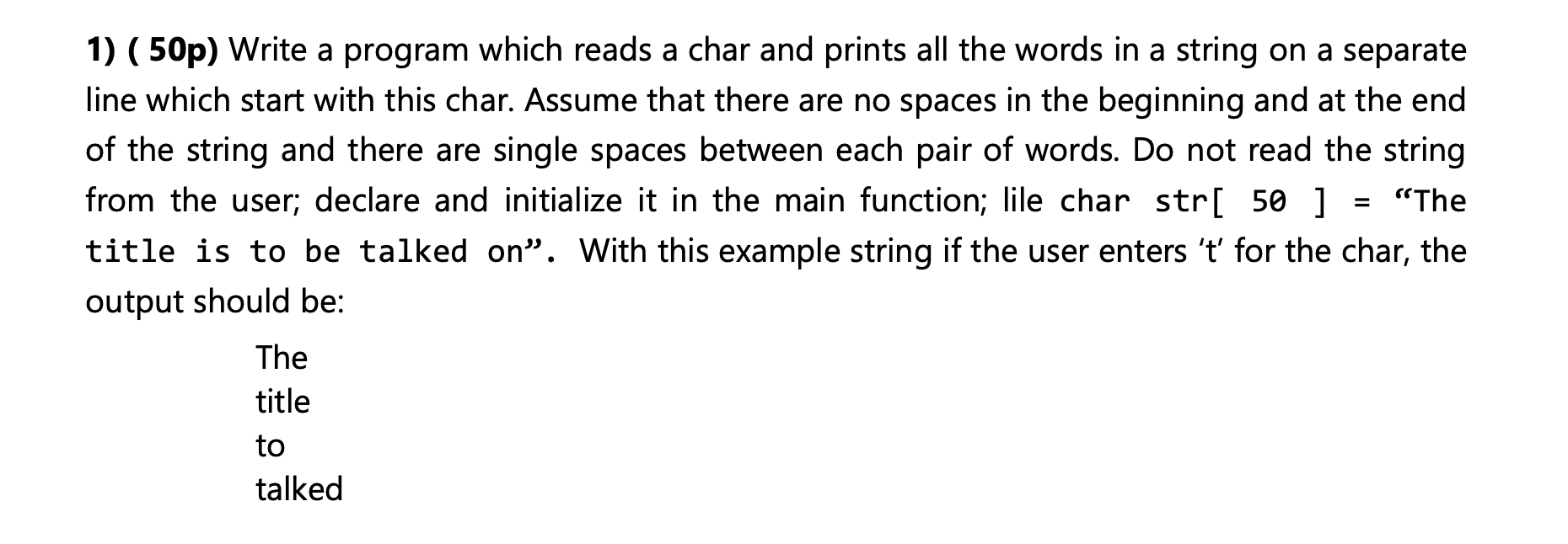  1) (50p) Write a program which reads a char and prints