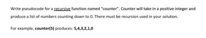 Write pseudocode for a recursive function named "counter". Counter will take