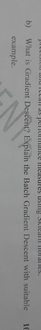  b) What is Gradient Descent? Explain the Batch Gradient Descent with