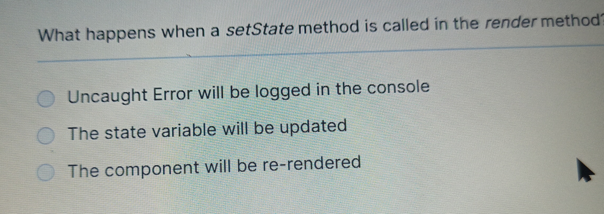  What happens when a setState method is called in the render