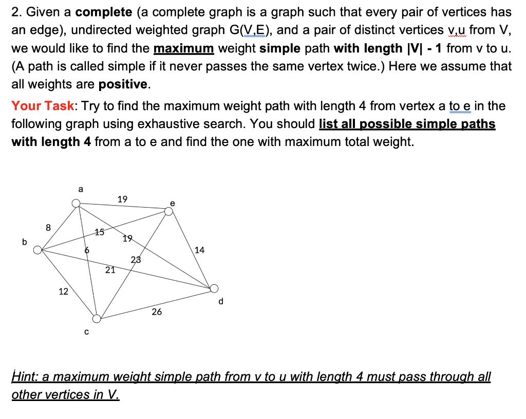  2. Given a complete (a complete graph is a graph such