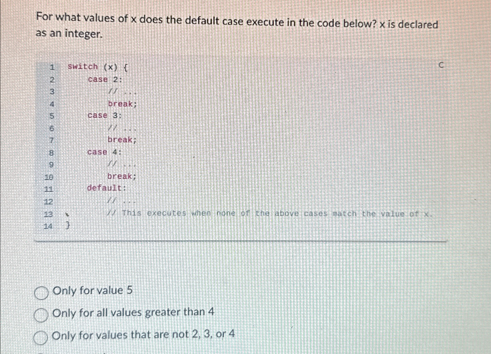  For what values of x does the default case execute in