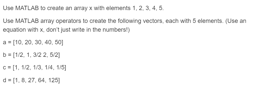 Use MATLAB to create an array x with elements 1, 2,