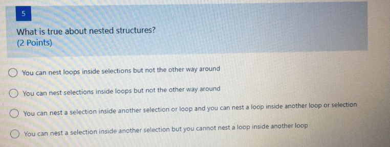 What is true about nested structures? (2 points) You can nest