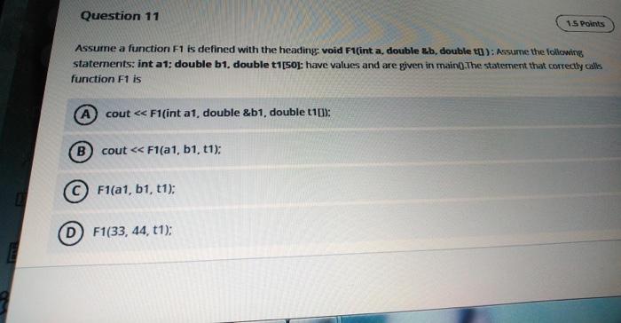  Question 11 1.5 Points Assume a function F1 is defined with