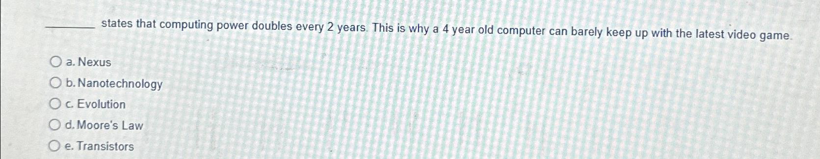  states that computing power doubles every 2 years. This is why