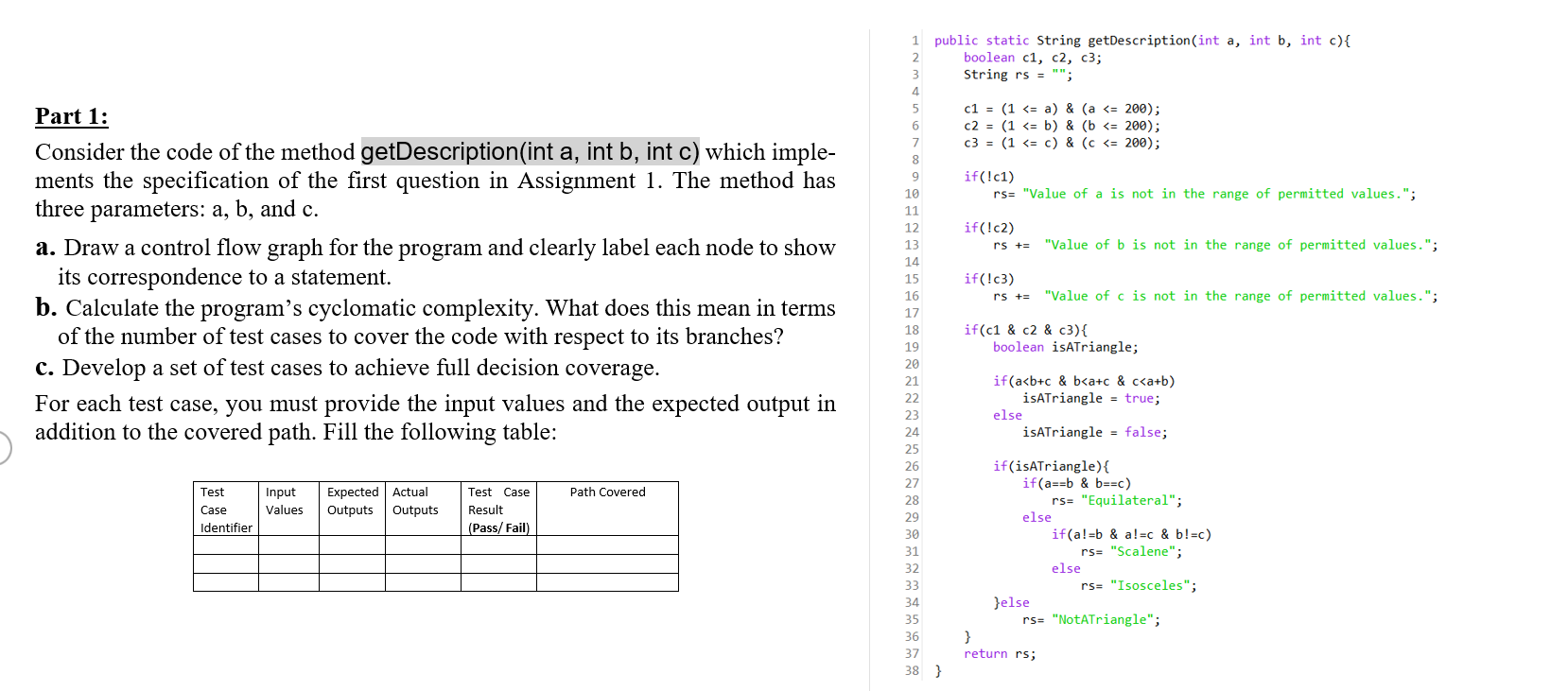  1 public static String getDescription(int a, int b, int c){ 2