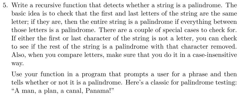  Python 3 5. Write a recursive function that detects whether a