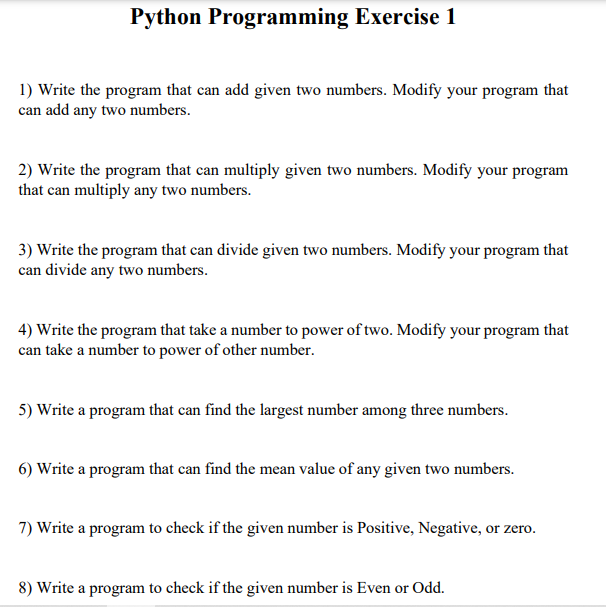 Python Programming Exercise 1 1) Write the program that can add