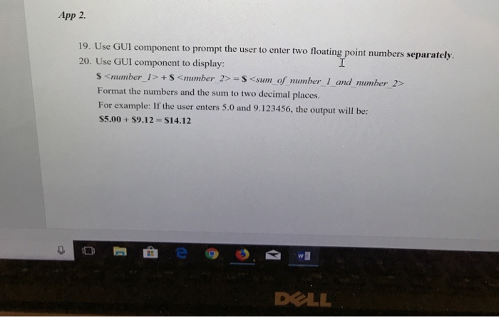  Write the code to do the followings: just starting java*** App