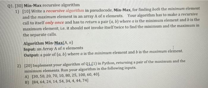 please answer the questions Q1. [30] Min-Max recursive algorithm 1) (10) Write