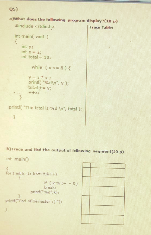  05) What does the following program display?(10 p) include Trace Tables