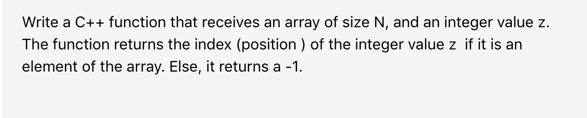 Write a C++ function that receives an array of size N,