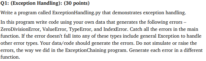 Write in Python Q1: (Exception Handling): (30 points) Write a program called