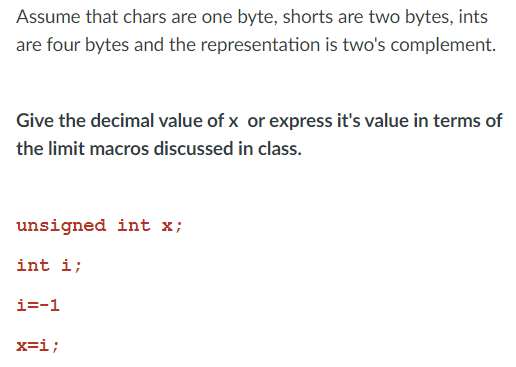 are two bytes, ints are four bytes and the representation is two's