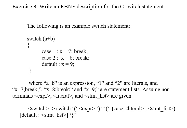  Exercise 3: Write an EBNF description for the C switch statement