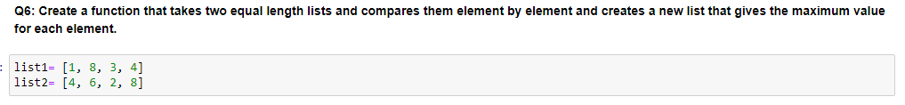  Q6: Create a function that takes two equal length lists and