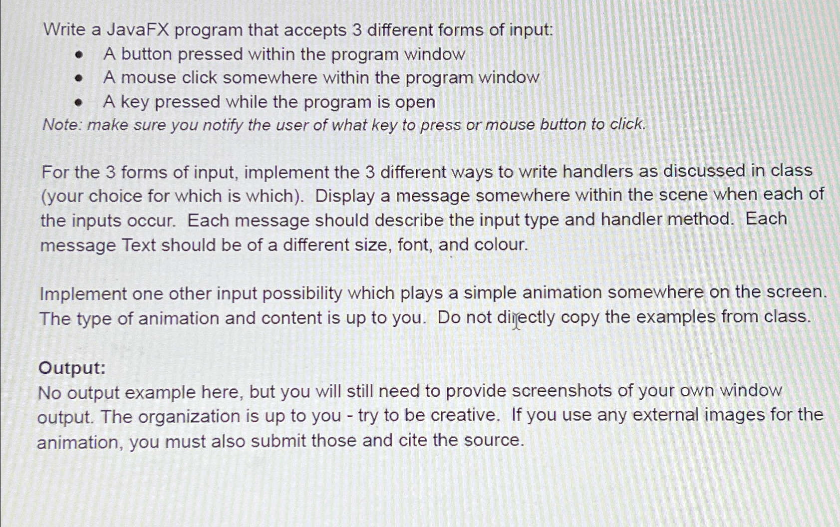  Write a JavaFX program that accepts 3 different forms of input: