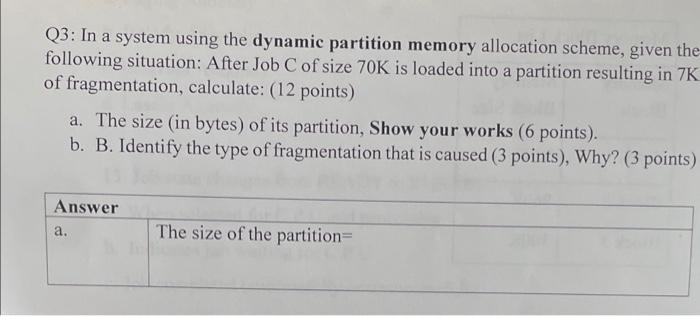  Q3: In a system using the dynamic partition memory allocation scheme,