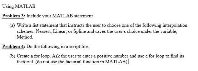  Using MATLAB Problem 3: Include your MATLAB statement (a) Write a