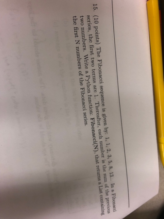  Please help 15. (10 points) The Fibonacci sequence is given by: