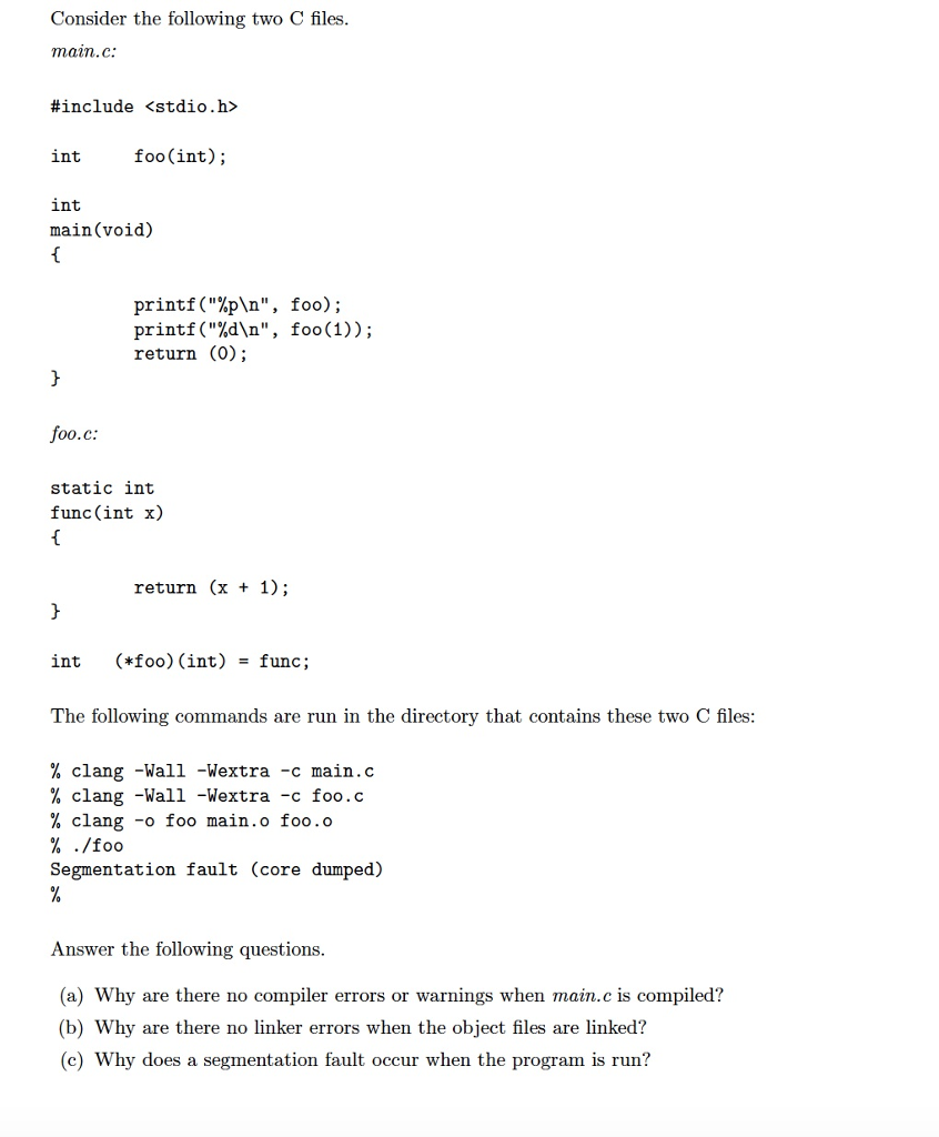 Consider the following two C files main.C: #include int foo(int); int