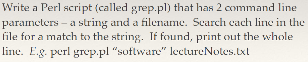  Write a Perl script (called grep.pl) that has 2 command line