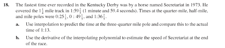 For ex. 18 (Answer: https://www.chegg.com/homework-help/Numerical-Analysis-10th-edition-chapter-3.3-problem-18E-solution-9781305253667) Do the interpolation for the following two
